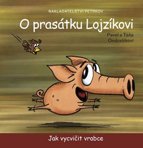 O prasátku Lojzíkovi - Jak vycvičit vrabce (22x22 cm)