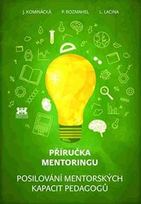 Příručka mentoringu - Posilování mentorských kapacit pedagogů