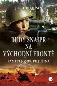 Rudý snajpr na východní frontě - Paměti Josifa Piljušina