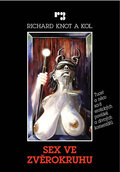 Levně Sex ve zvěrokruhu - Tucet a něco sci-fi erotických povídek a divných komentářů - Knot Richard