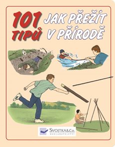 101 tipů jak přež&#237;t v př&#237;rodě