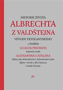 Historie života Albrechta z Valdštejna v&#233;vody Fr&#253;dlantsk&#233;ho