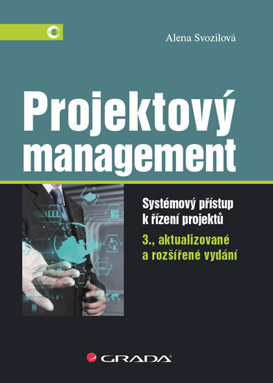 Projektový management - Systémový přístup k řízení projektů - Svozilová Alena