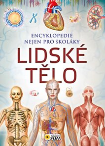 Lidsk&#233; tělo - Encyklopedie nejen pro škol&#225;ky