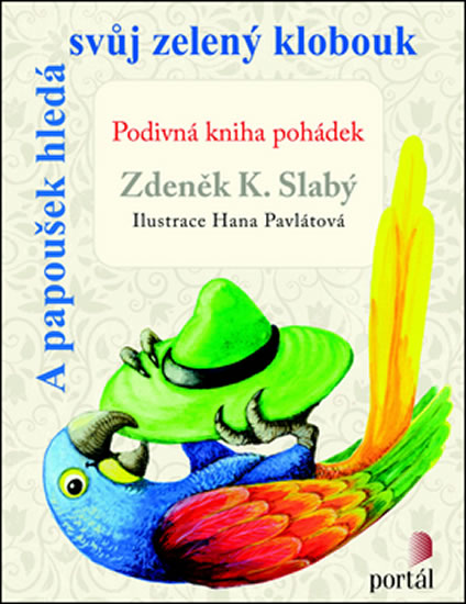 A papoušek hledá svůj zelený klobouk - Slabý Zdeněk K.
