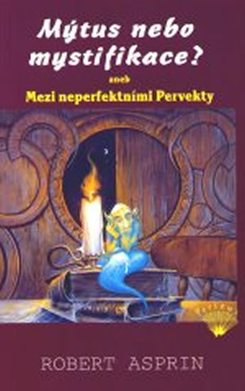 Mýtus nebo mystifikace? aneb Mezi neperfektními Pervekty - Asprin Robert