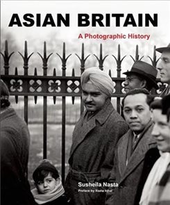 Asian Britain - A Photographic History