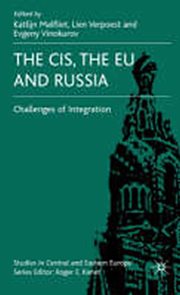 The CIS, the EU and Russia - The Challenges of Integration