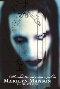 Marilyn Manson - Dlouh&#225; trnit&#225; cesta z pekla