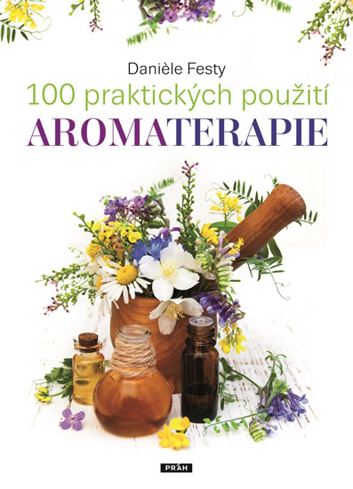 Levně 100 praktických použití aromaterapie - Festy Daniele