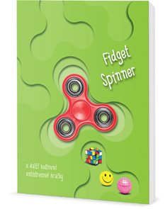 Fidget spinner a další kultovní antistresové hračky