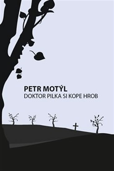 Doktor Pilka si kope hrob - Motýl Petr