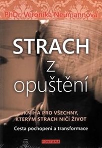 Strach z opuštěn&#237; - Cesta pochopen&#237; a transformace