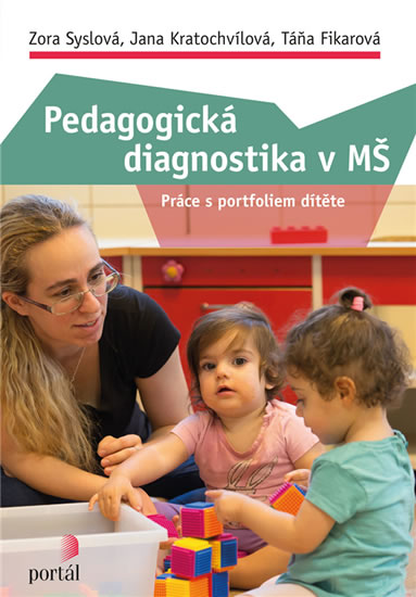 Levně Pedagogická diagnostika v MŠ - Práce s portfoliem dítěte - Syslová Zora, Sleva 26%