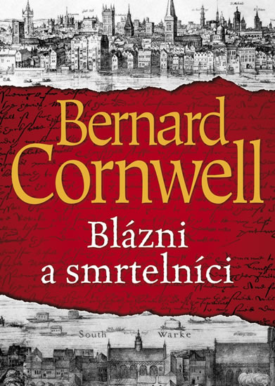 Blázni a smrtelníci - Cornwell Bernard