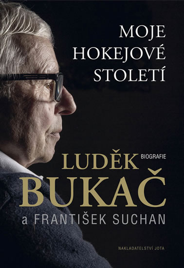 Moje hokejové století - Biografie - Bukač Luděk, Suchan František,