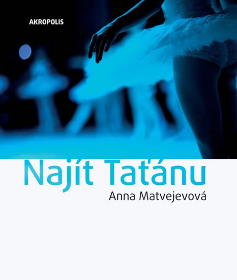 Najít Taťánu - Matvejevová Anna