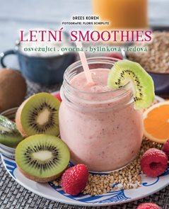 Letní smoothies - osvěžující, ovocná, bylinková, ledová