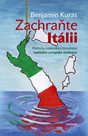 Zachraňte Itálii - Politicky nekorektní bloumání rodištěm evropské civilizace
