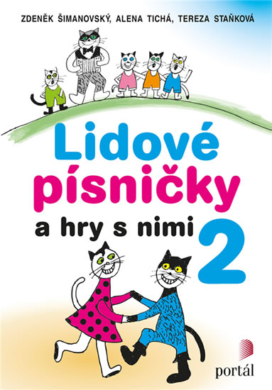 Lidové písničky a hry s nimi 2 - Šimanovský Zdeněk, Tichá Alena,