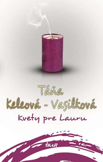 Kvety pre Lauru - Keleová-Vasilková Táňa