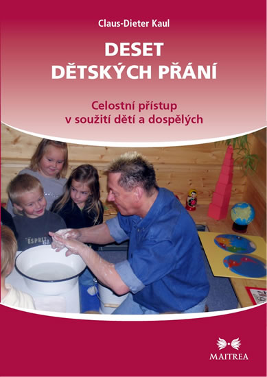 Levně Deset dětských přání - Celostní přístup v soužití dětí a dospělých - Kaul Claus-Dieter