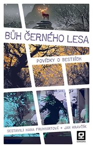 Bůh Čern&#233;ho lesa - Pov&#237;dky o besti&#237;ch