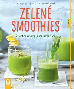 Zelené smoothies - Životní energie ve sklenici