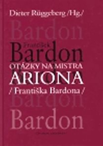 Otázky na mistra ARIONA (Františka Bardona)