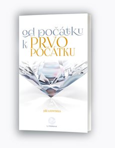 Od poč&#225;tku k prvopoč&#225;tku - Hovory o lidsk&#233;m Byt&#237;