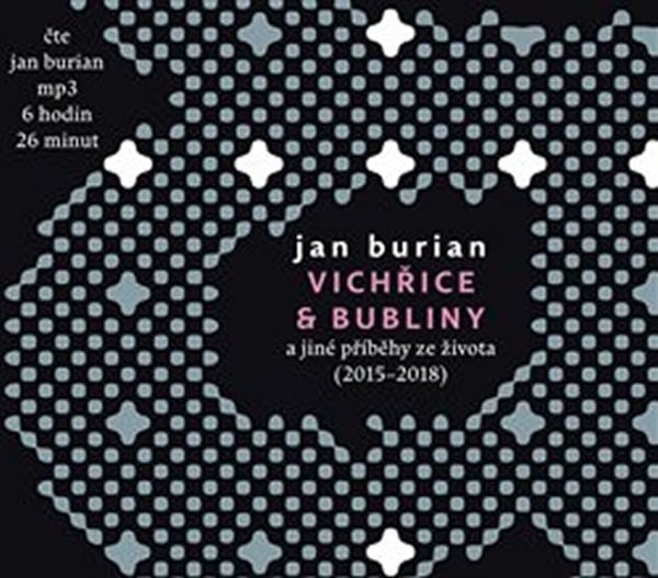 Levně Vichřice a bubliny a jiné příběhy ze života - CDmp3 (Čte Jan Burian) - Burian Jan
