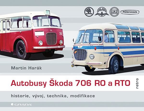 Levně Autobusy Škoda 706 RO a RTO - historie, vývoj, technika, modifikace - Harák Martin