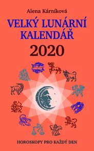 Velký lunární kalendář 2020 aneb Horoskopy pro každý den