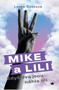 Mike a Lili - Když dva jsou n&#225;hle tři