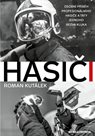 Hasiči - Osobní příběh profesionálního hasiče a táty jednoho bezva kluka