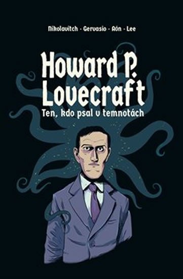 Howard P. Lovecraft. Ten, kdo psal v temnotách - Nikolavitch Alex