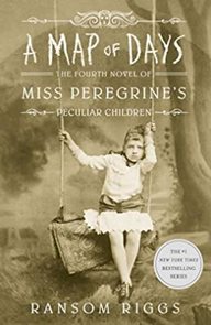 A Map of Days : Miss Peregrine&#180;s Peculiar Children