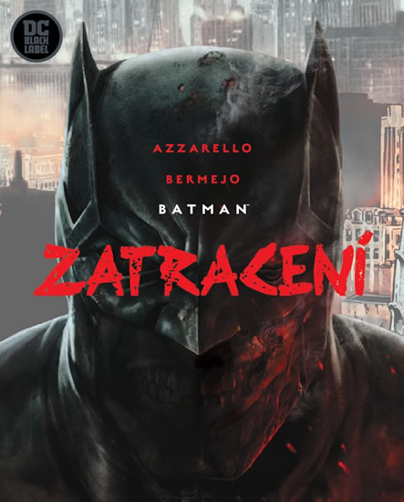 Batman - Zatracení - Azzarello Brian, Bermejo Lee