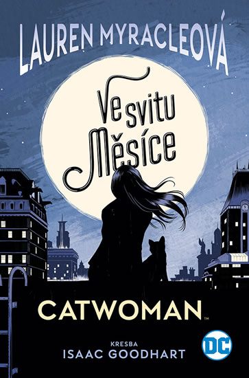 Catwoman - Ve svitu Měsíce - Myracleová Lauren
