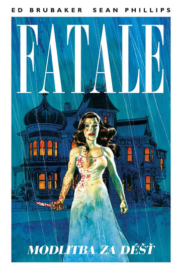 Fatale 4 - Modlitba za déšť - Brubaker Ed, Phillips Sean