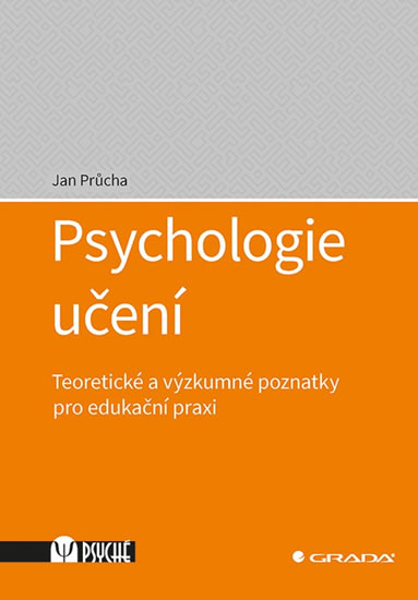 Psychologie učení - Teoretické a výzkumné poznatky pro edukační praxi - Průcha Jan