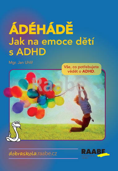 Levně ÁDÉHÁDĚ - Jak na emoce dětí s ADHD - neuveden