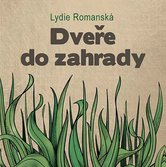 Dveře do zahrady - Romanská Lydie, Romanská Lydie