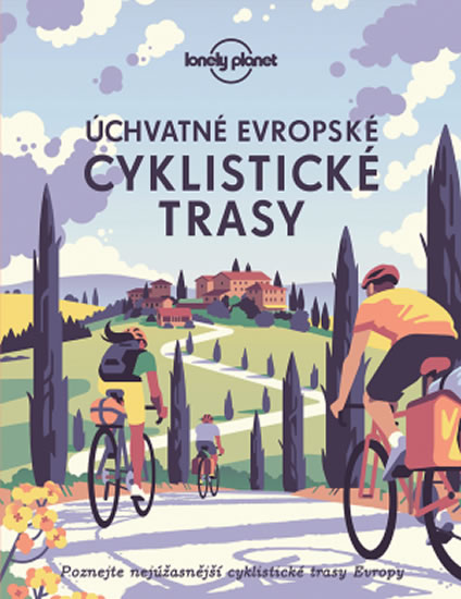 Úchvatné evropské cyklistické trasy - Lonely Planet - neuveden