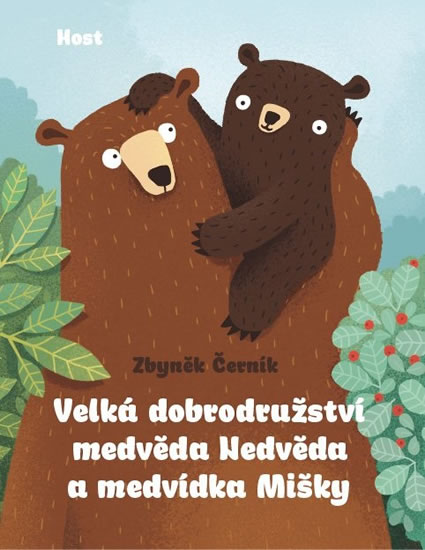 Velká dobrodružství medvěda Nedvěda a medvídka Mišky - Černík Zbyněk