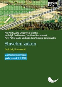 Stavebn&#237; z&#225;kon - Praktick&#253; koment&#225;ř  podle stavu k 1.6.2020