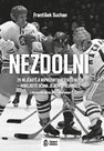 Nezdolní - 20 nejčastěji reprezentujících českých hokejistů očima jejich spoluhráčů