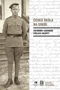 Česká škola na Sibiři - Vzpomínky legionáře Václava Valenty