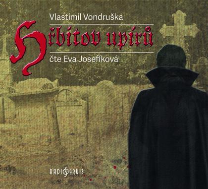 Hřbitov upírů - CDmp3 (Čte Eva Josefíková) - Vondruška Vlastimil