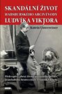 Skandální život habsburského arcivévody Ludvíka Viktora - Překvapivý obraz života svérázného prince,
